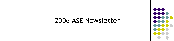 2006 ASE Newsletter