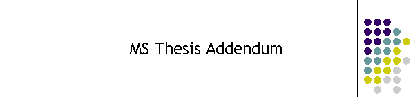 MS Thesis Addendum